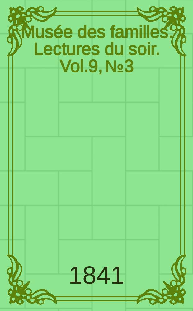 Musée des familles : Lectures du soir. Vol.9, №3
