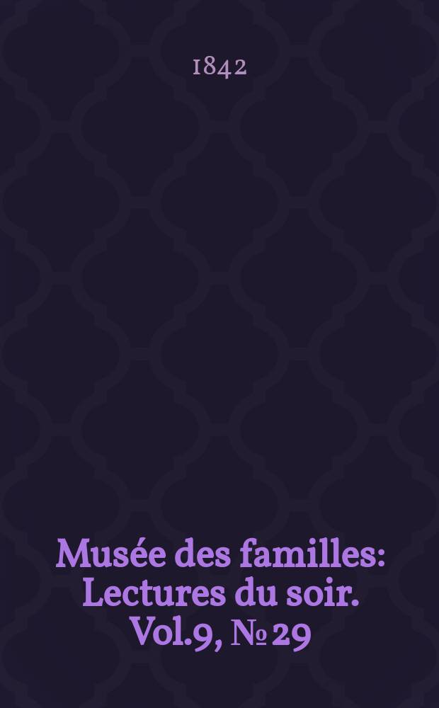 Musée des familles : Lectures du soir. Vol.9, №29