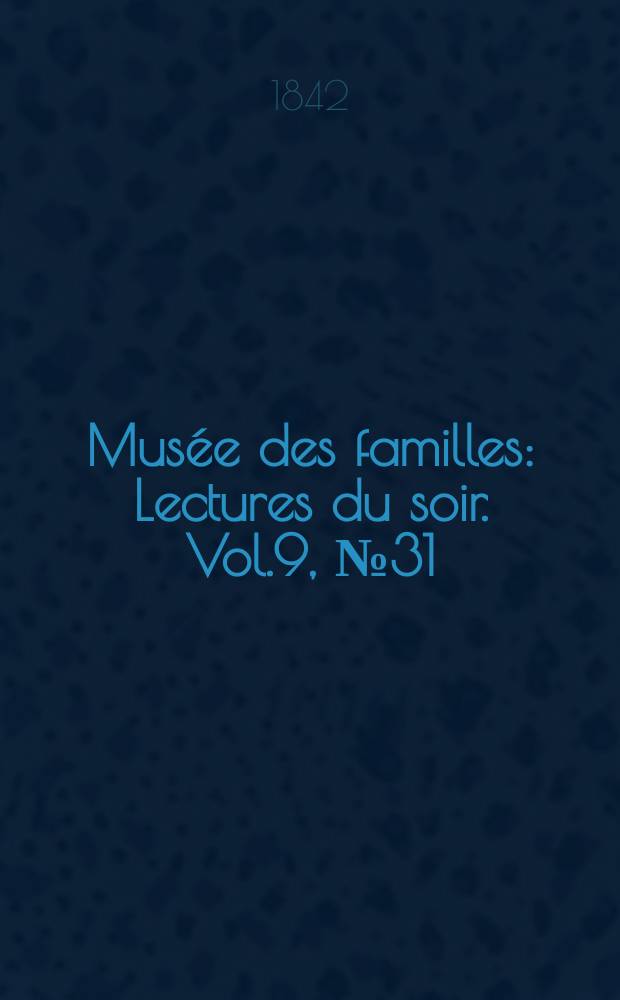 Musée des familles : Lectures du soir. Vol.9, №31