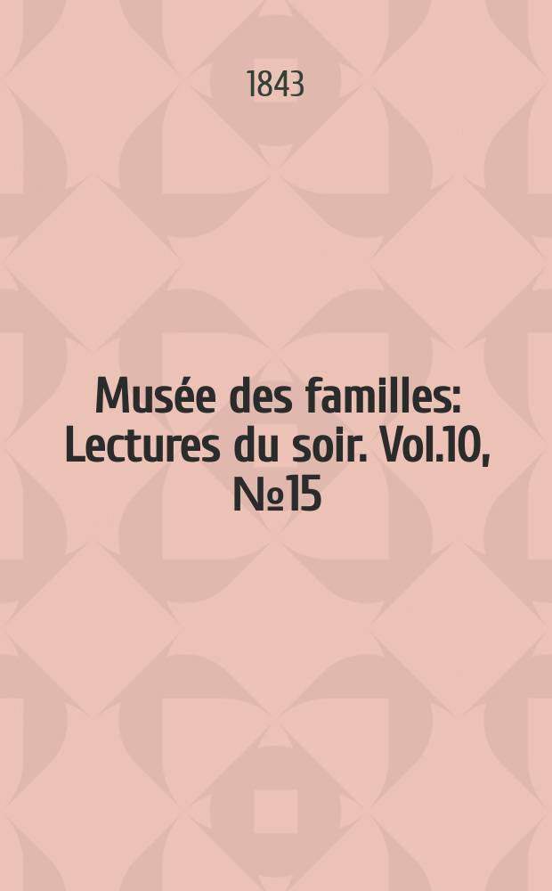 Musée des familles : Lectures du soir. Vol.10, №15