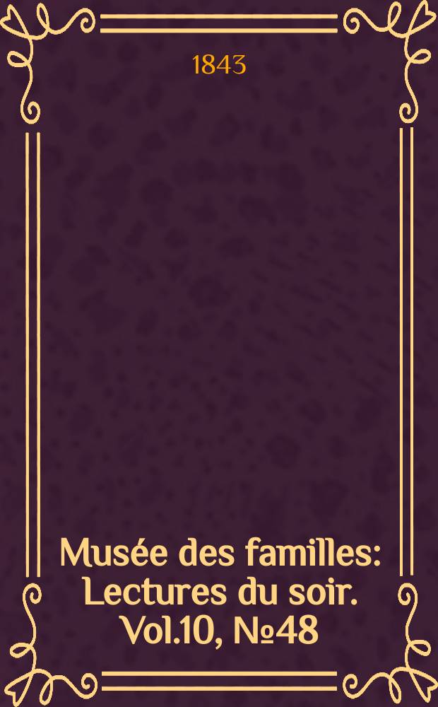 Musée des familles : Lectures du soir. Vol.10, №48