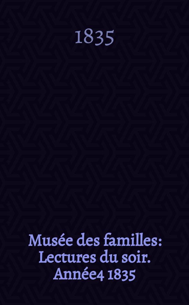 Mus&eacute;e des familles : Lectures du soir. Ann&eacute;e4 1835/1836, Vol.3, №10