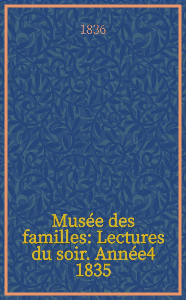 Musée des familles : Lectures du soir. Année4 1835/1836, Vol.3, №36