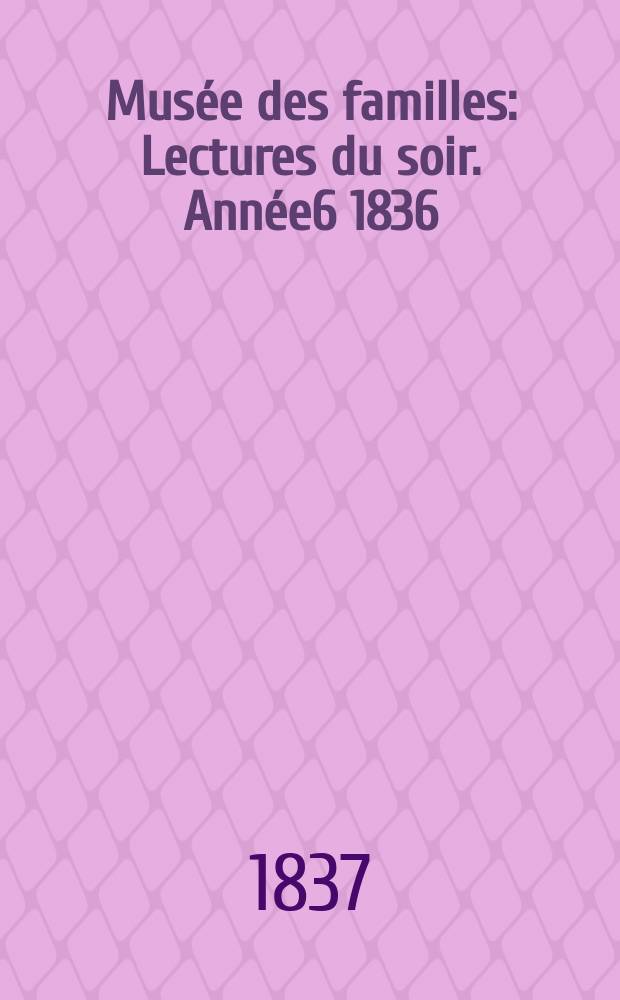 Musée des familles : Lectures du soir. Année6 1836/1837, Vol.4, №47