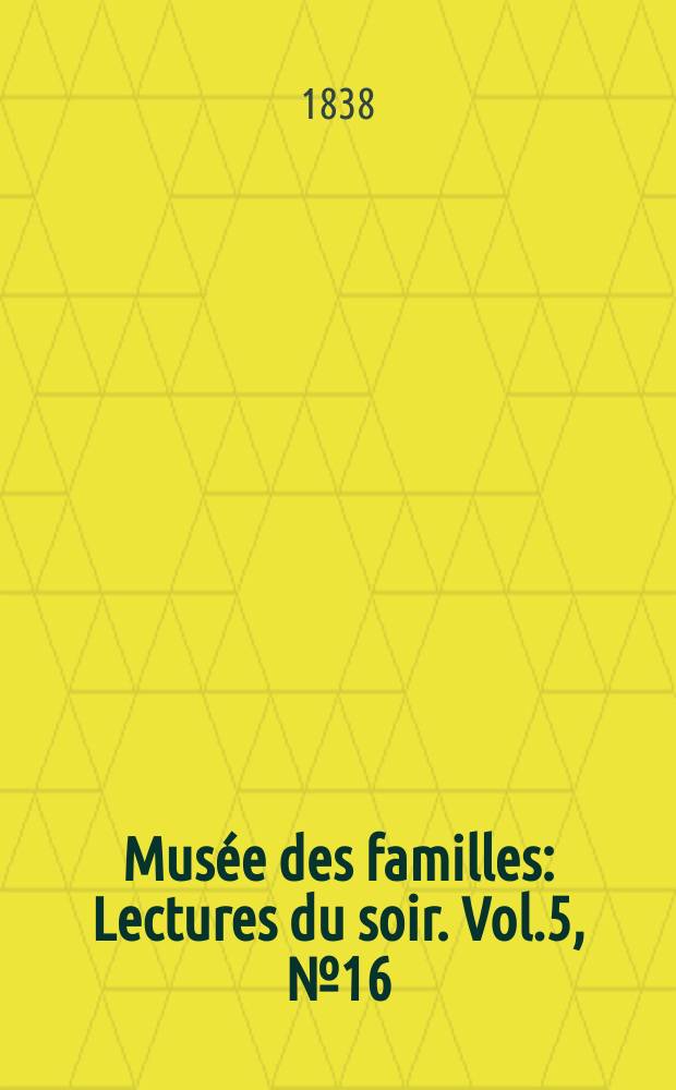 Musée des familles : Lectures du soir. Vol.5, №16