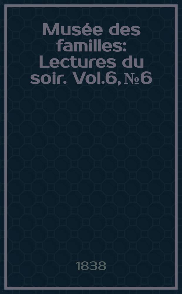 Mus&eacute;e des familles : Lectures du soir. Vol.6, №6
