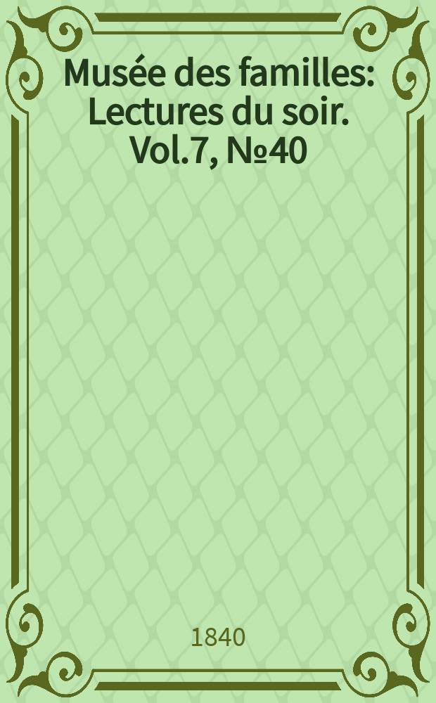 Musée des familles : Lectures du soir. Vol.7, №40