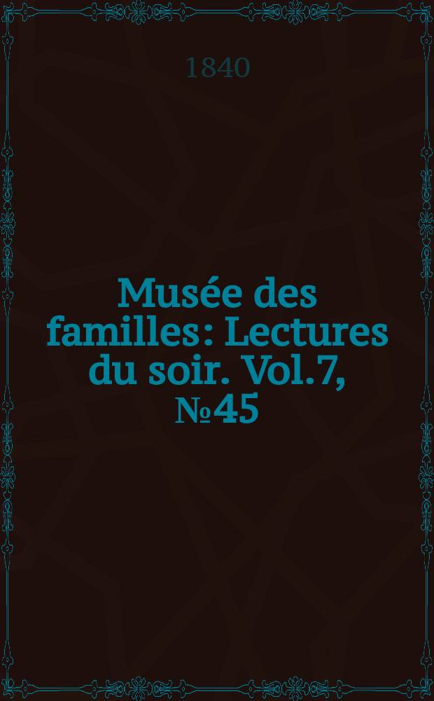 Musée des familles : Lectures du soir. Vol.7, №45