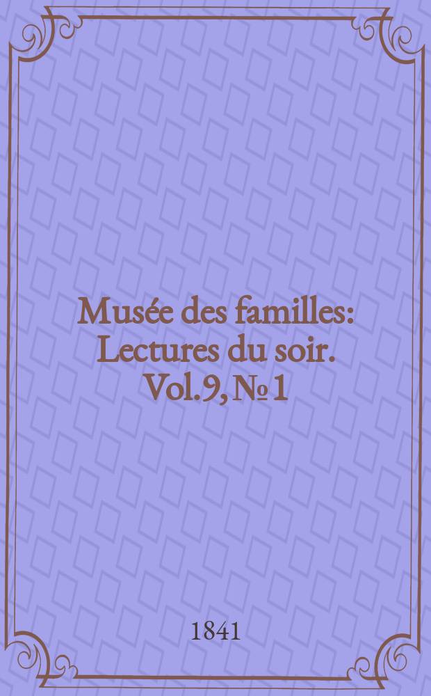 Musée des familles : Lectures du soir. Vol.9, №1