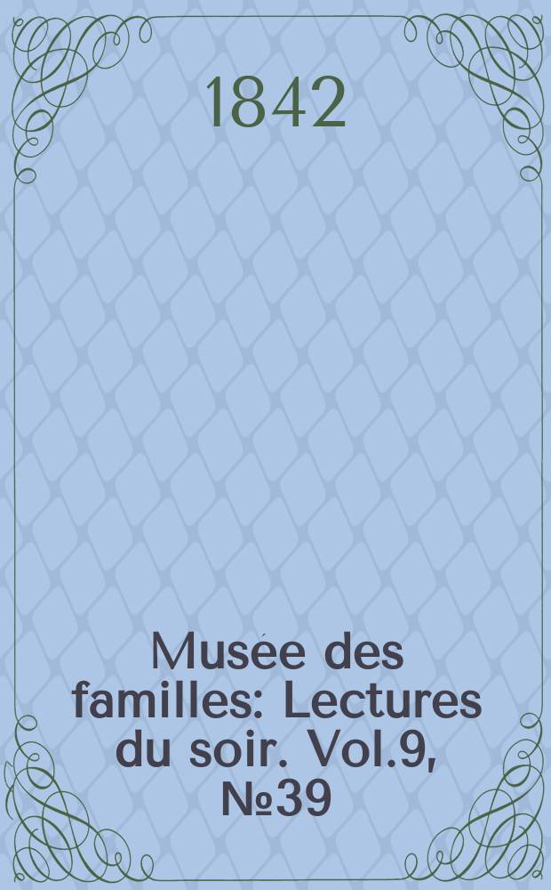 Musée des familles : Lectures du soir. Vol.9, №39