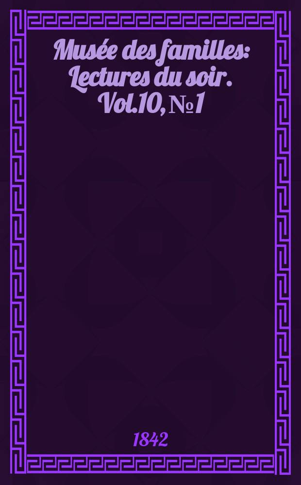 Musée des familles : Lectures du soir. Vol.10, №1