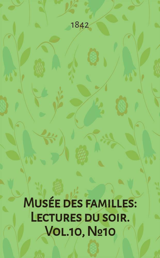 Musée des familles : Lectures du soir. Vol.10, №10