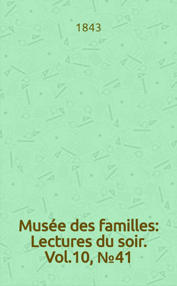 Musée des familles : Lectures du soir. Vol.10, №41