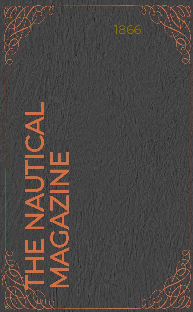 The Nautical magazine : A magazine for those interested in ships and the see. Vol.35, №5