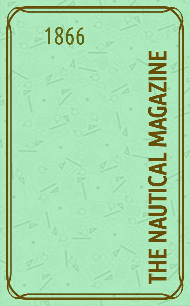 The Nautical magazine : A magazine for those interested in ships and the see. Vol.35, №11