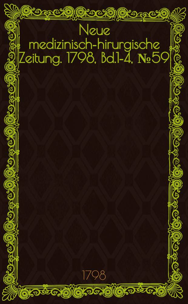 Neue medizinisch -chirurgische Zeitung. 1798, Bd.1-4, №59