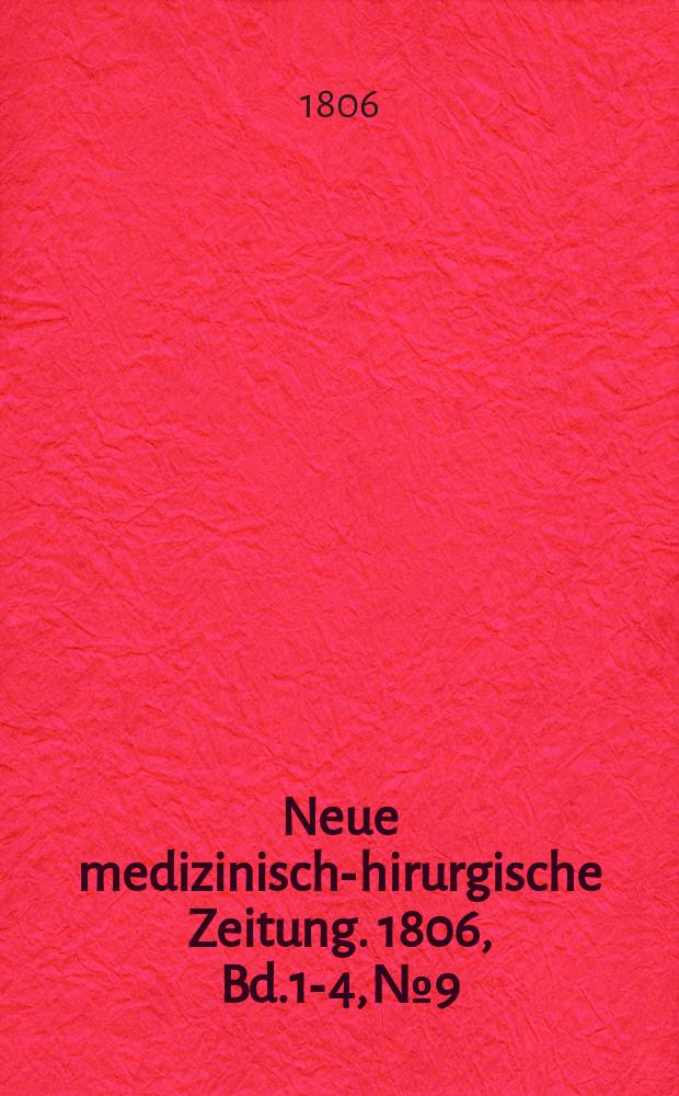 Neue medizinisch -chirurgische Zeitung. 1806, Bd.1-4, №9