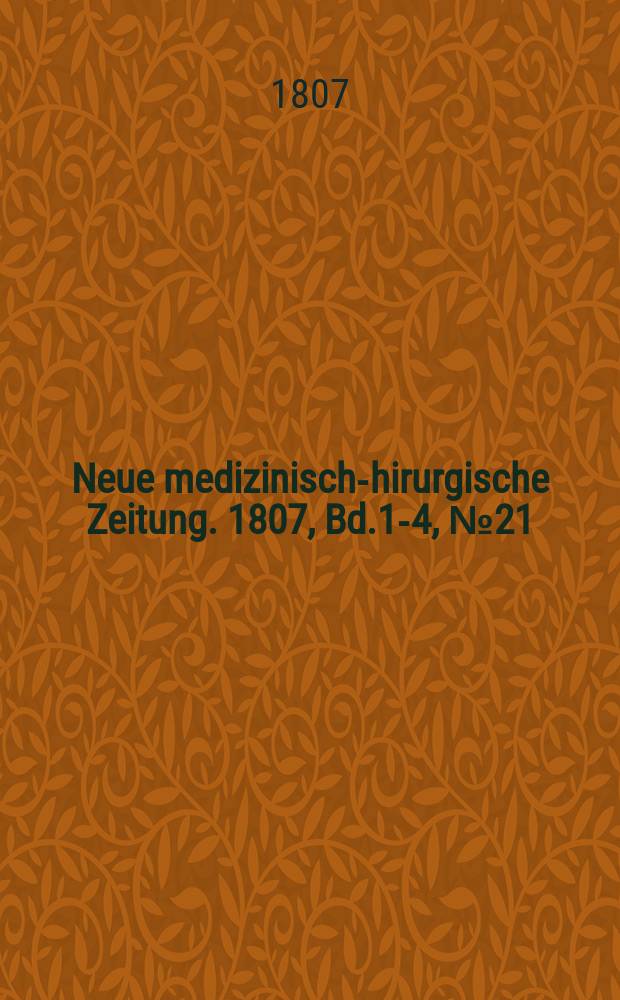 Neue medizinisch -chirurgische Zeitung. 1807, Bd.1-4, №21