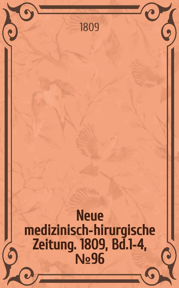Neue medizinisch -chirurgische Zeitung. 1809, Bd.1-4, №96