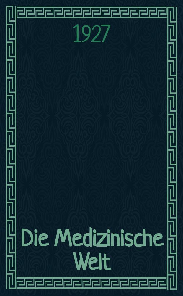 Die Medizinische Welt : &Auml;rztliche Wochenschrift. Jg.1 1927, №8