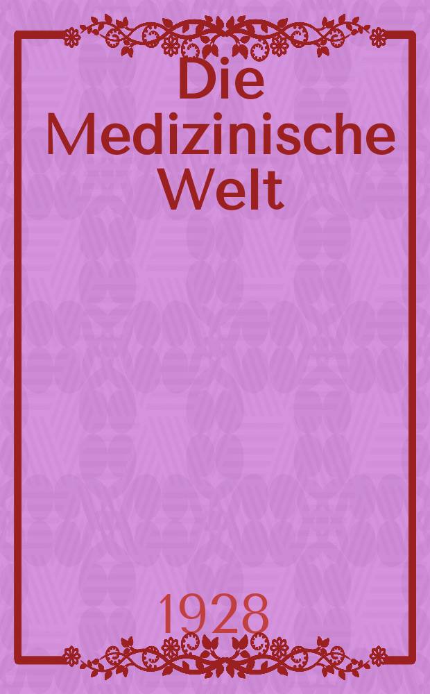 Die Medizinische Welt : Ärztliche Wochenschrift. Jg.2 1928, №17