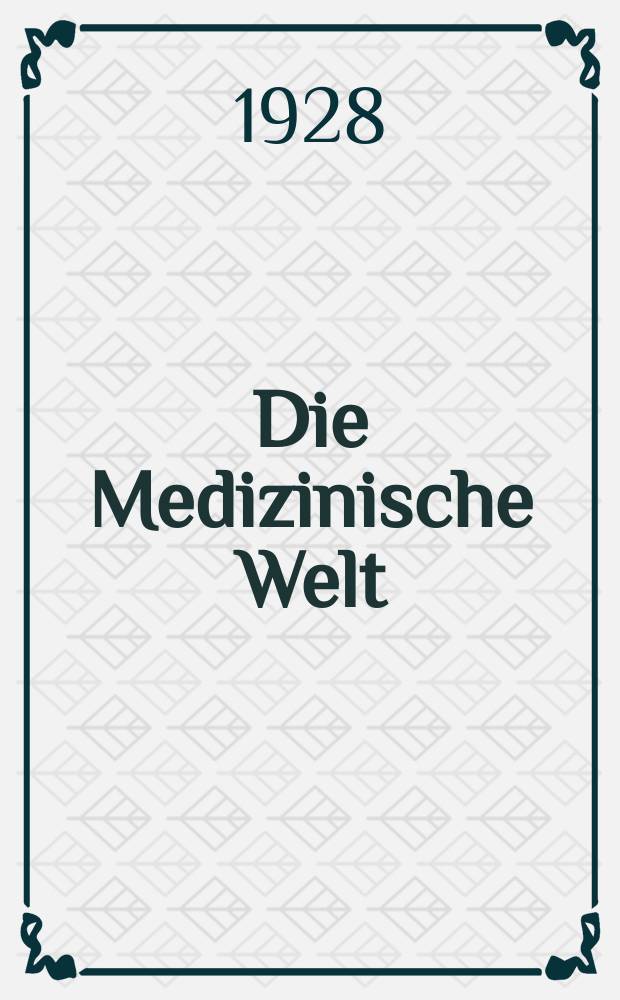 Die Medizinische Welt : Ärztliche Wochenschrift. Jg.2 1928, №18