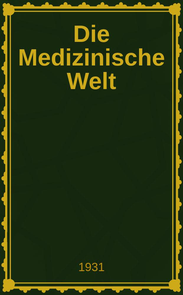 Die Medizinische Welt : Ärztliche Wochenschrift. Jg.5 1931, №26