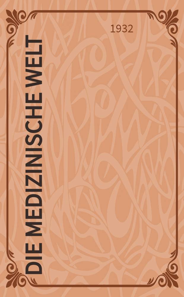 Die Medizinische Welt : Ärztliche Wochenschrift. Jg.6 1932, №17