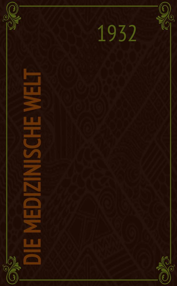 Die Medizinische Welt : Ärztliche Wochenschrift. Jg.6 1932, №36