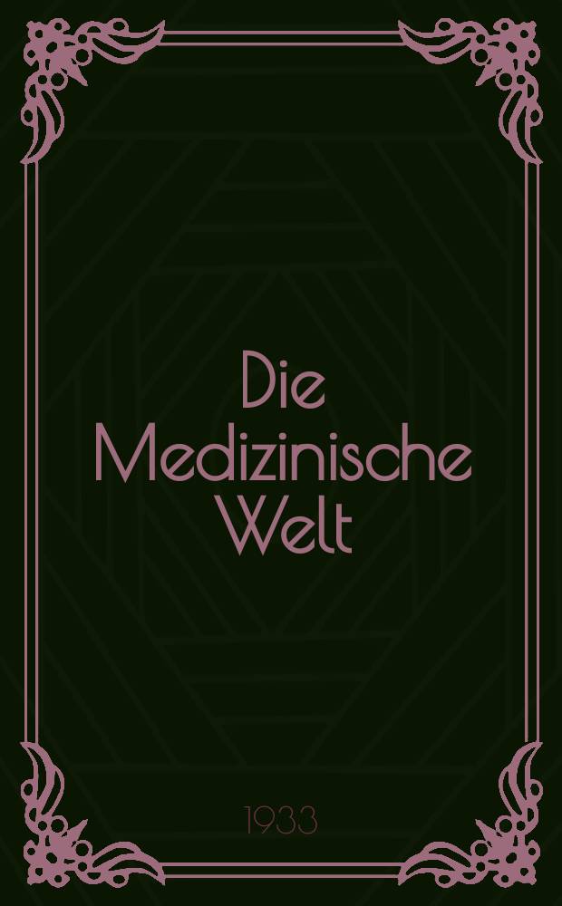 Die Medizinische Welt : Ärztliche Wochenschrift. Jg.7 1933, №3