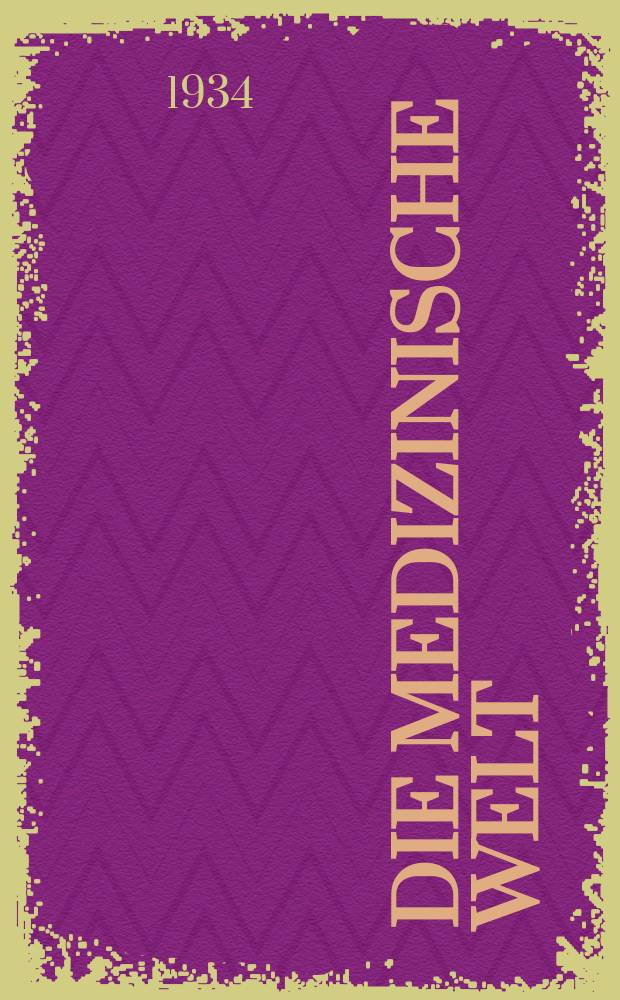 Die Medizinische Welt : Ärztliche Wochenschrift. Jg.8 1934, №4
