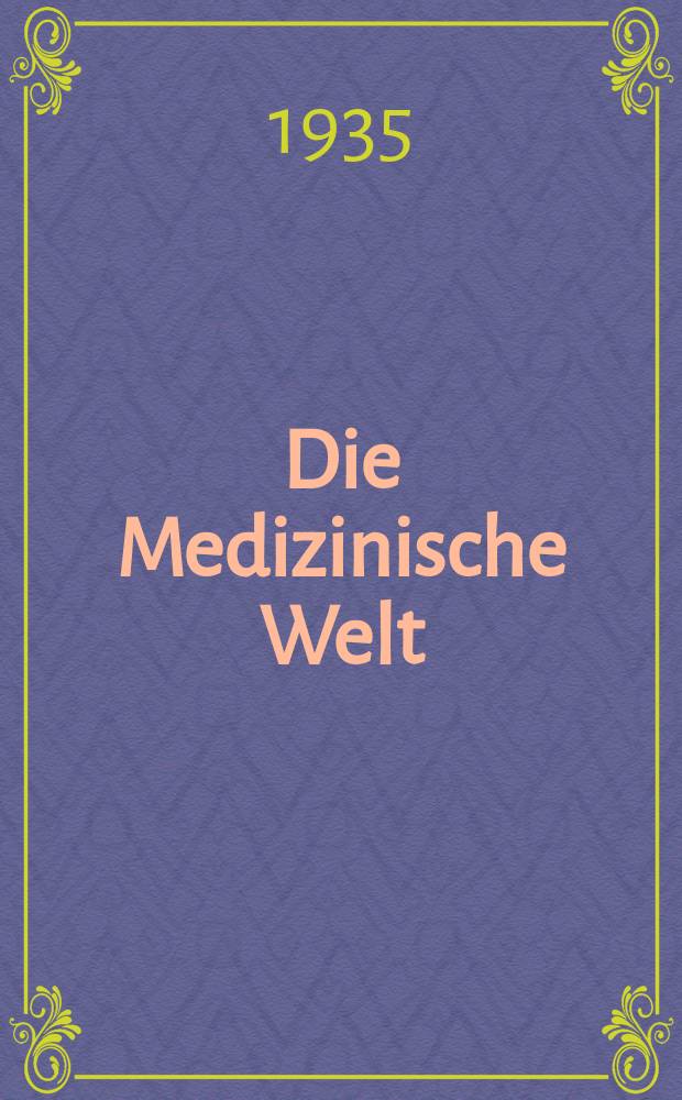 Die Medizinische Welt : Ärztliche Wochenschrift. Jg.9 1935, №24