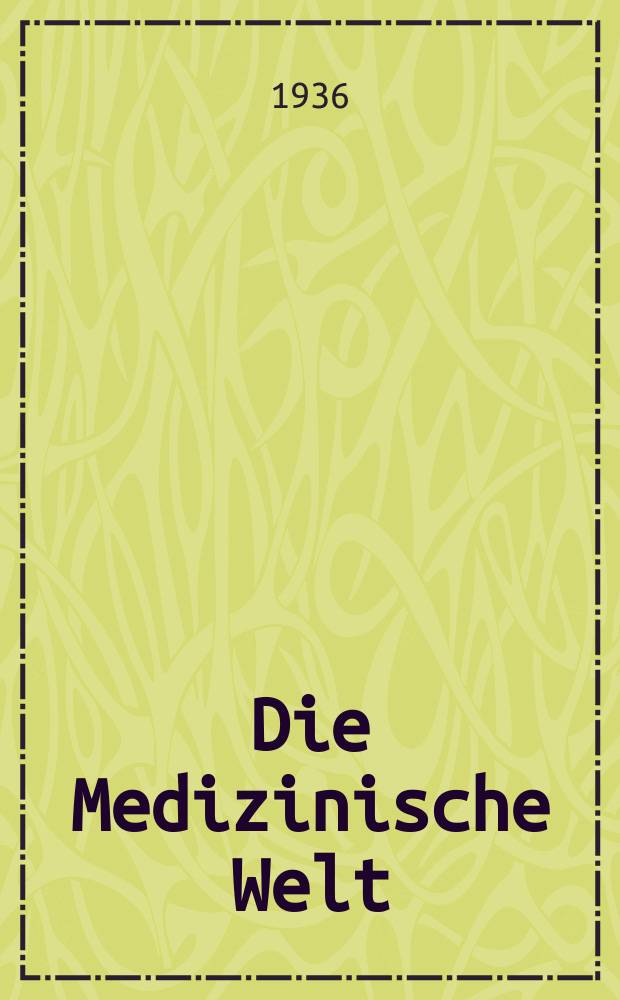 Die Medizinische Welt : Ärztliche Wochenschrift. Jg.10 1936, №20