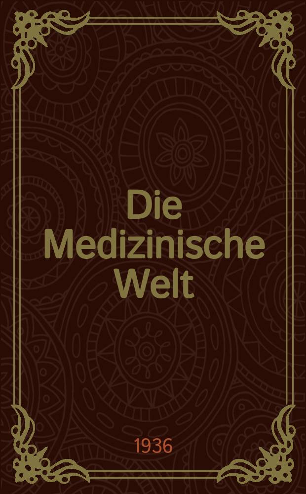 Die Medizinische Welt : Ärztliche Wochenschrift. Jg.10 1936, №22