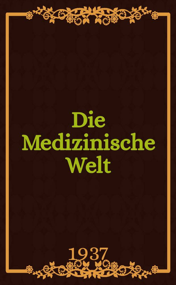Die Medizinische Welt : Ärztliche Wochenschrift. Jg.11 1937, №2