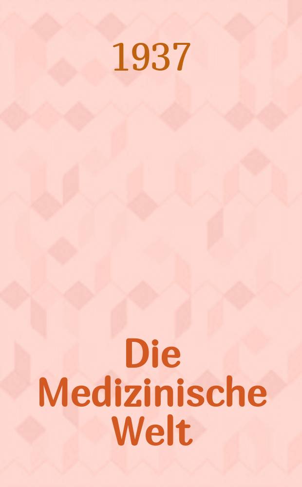 Die Medizinische Welt : Ärztliche Wochenschrift. Jg.11 1937, №4