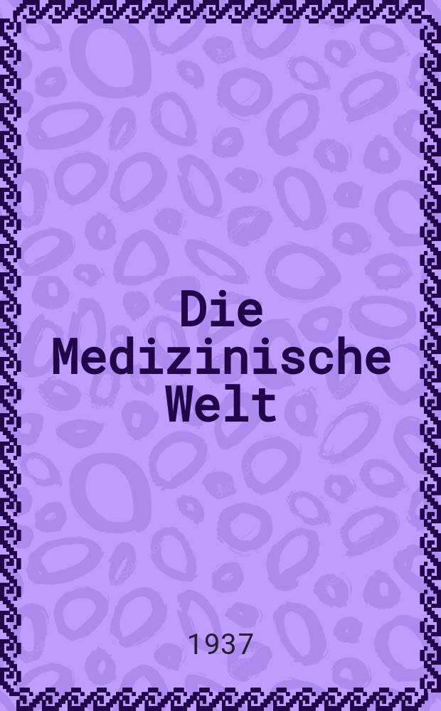 Die Medizinische Welt : Ärztliche Wochenschrift. Jg.11 1937, №30
