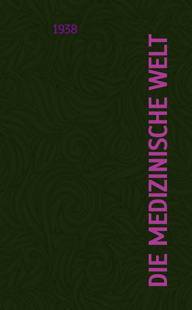 Die Medizinische Welt : Ärztliche Wochenschrift. Jg.12 1938, №40