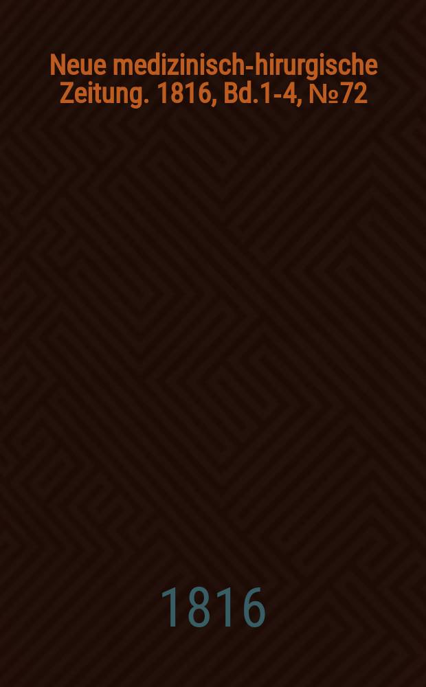 Neue medizinisch -chirurgische Zeitung. 1816, Bd.1-4, №72