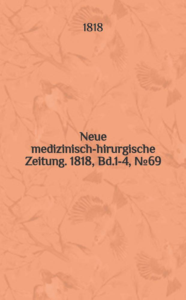 Neue medizinisch -chirurgische Zeitung. 1818, Bd.1-4, №69