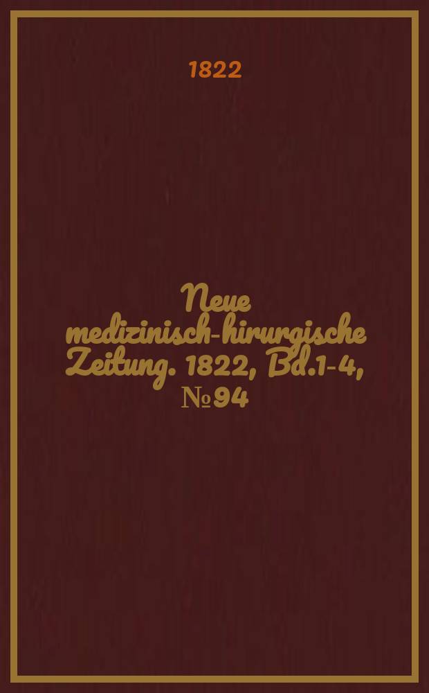 Neue medizinisch -chirurgische Zeitung. 1822, Bd.1-4, №94