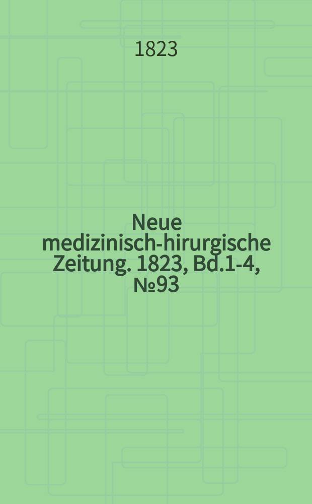 Neue medizinisch -chirurgische Zeitung. 1823, Bd.1-4, №93