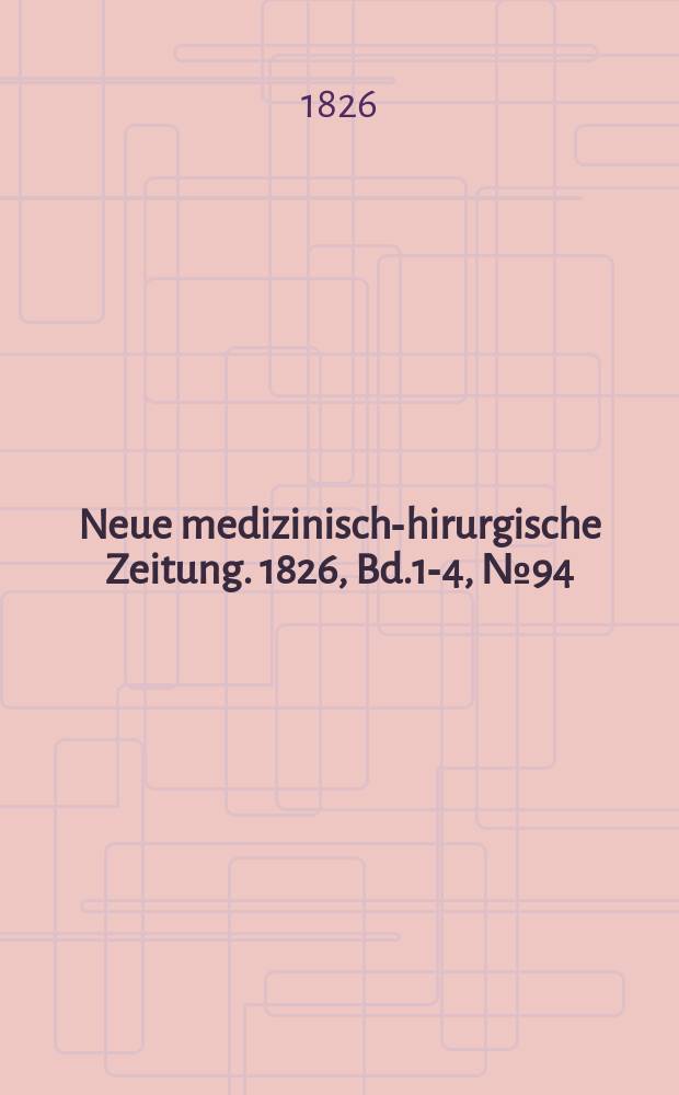 Neue medizinisch -chirurgische Zeitung. 1826, Bd.1-4, №94
