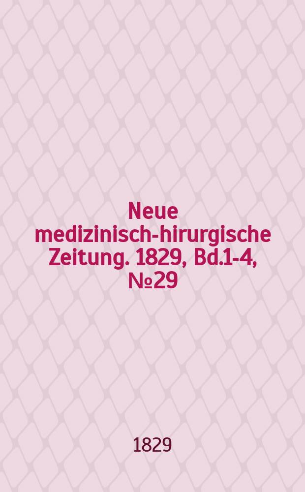 Neue medizinisch -chirurgische Zeitung. 1829, Bd.1-4, №29