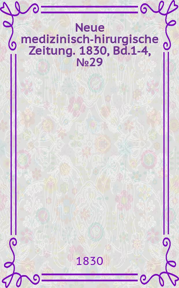 Neue medizinisch -chirurgische Zeitung. 1830, Bd.1-4, №29