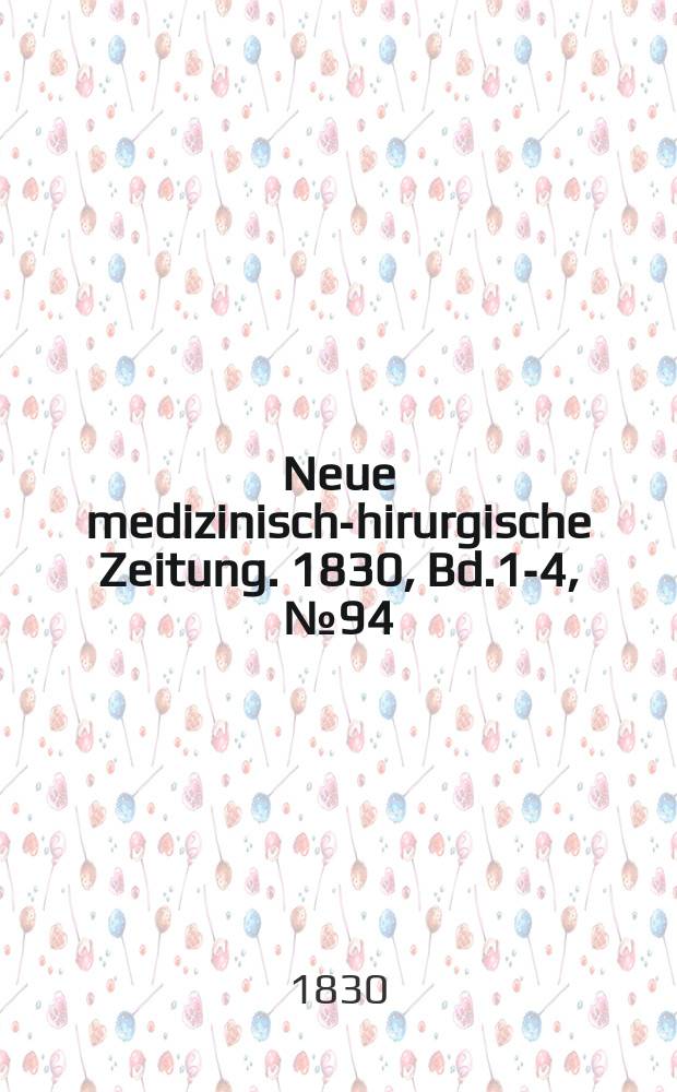 Neue medizinisch -chirurgische Zeitung. 1830, Bd.1-4, №94