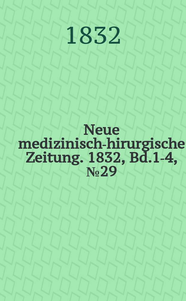 Neue medizinisch -chirurgische Zeitung. 1832, Bd.1-4, №29