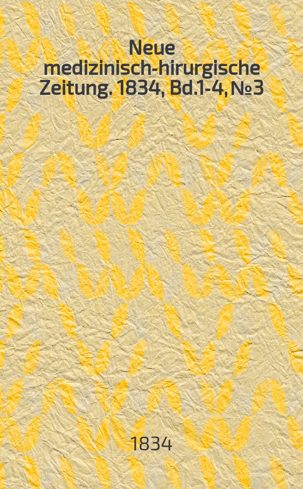 Neue medizinisch -chirurgische Zeitung. 1834, Bd.1-4, №3
