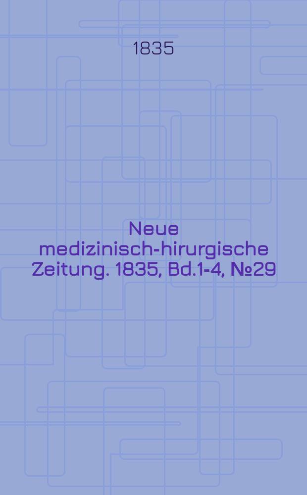 Neue medizinisch -chirurgische Zeitung. 1835, Bd.1-4, №29