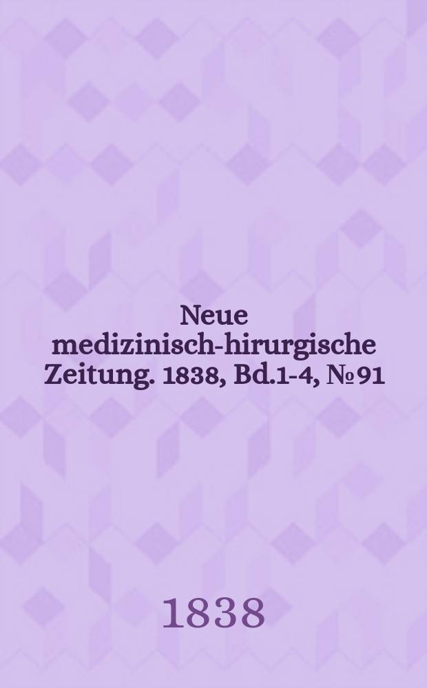 Neue medizinisch -chirurgische Zeitung. 1838, Bd.1-4, №91